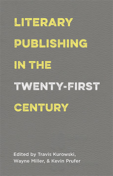 Cover of Literary Publishing in the Twenty-First Century