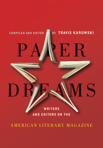 Cover of Paper Dreams: Writers and Editors on the American Literary Magazine